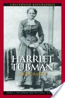 Harriet Tubmanová: Životopis - Harriet Tubman: A Biography