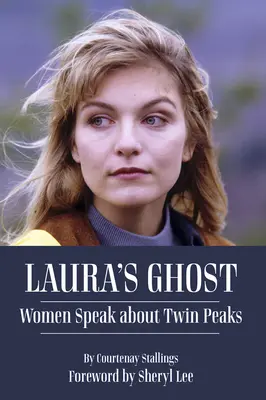 Lauřin duch: Ženy vyprávějí o Twin Peaks - Laura's Ghost: Women Speak about Twin Peaks