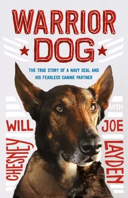Pes bojovník: Pravdivý příběh námořního tuleně a jeho neohroženého psího parťáka - Warrior Dog: The True Story of a Navy Seal and His Fearless Canine Partner