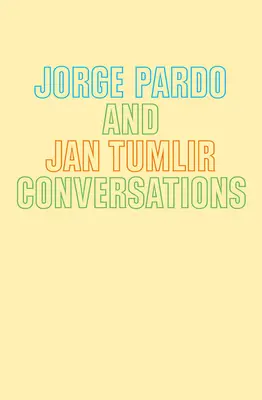 Jorge Pardo & Jan Tumlir: Mluvení a mluvení v řeči: Konverzace - Jorge Pardo & Jan Tumlir: Conversations