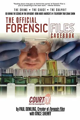 Oficiální kasuistická příručka Forenzní spisy - The Official Forensic Files Casebook