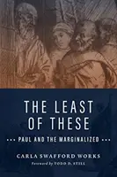 Nejmenší z nich: Pavel a marginalizovaní - The Least of These: Paul and the Marginalized