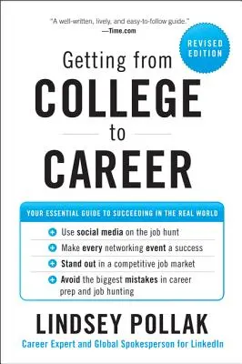 Jak se dostat z vysoké školy do kariéry: Základní průvodce pro úspěch v reálném světě - Getting from College to Career: Your Essential Guide to Succeeding in the Real World