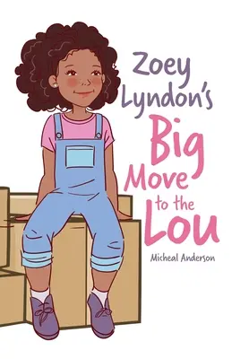 Velké stěhování Zoey Lyndonové do Lou - Zoey Lyndon's Big Move to the Lou