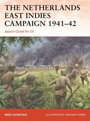 Nizozemská východoindická kampaň 1941-42: Japonské tažení za ropou - The Netherlands East Indies Campaign 1941-42: Japan's Quest for Oil
