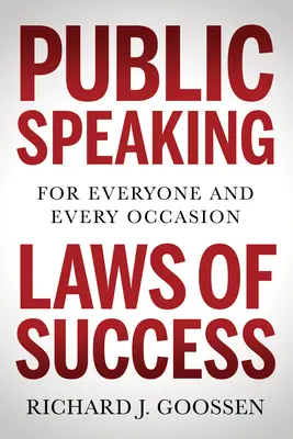 Zákony úspěchu při veřejném vystupování: Pro každého a pro každou příležitost - Public Speaking Laws of Success: For Everyone and Every Occasion