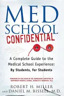 Důvěrné z lékařské fakulty: Kompletní průvodce zkušenostmi z lékařské fakulty: Všestranná příručka pro studenty: od studentů, pro studenty - Med School Confidential: A Complete Guide to the Medical School Experience: By Students, for Students