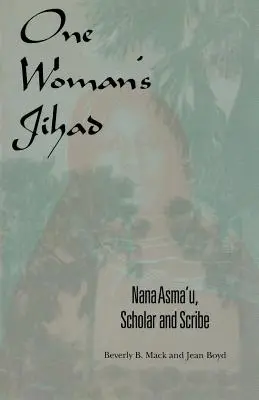 Džihád jedné ženy: Nana Asma'u, učenkyně a písařka - One Woman's Jihad: Nana Asma'u, Scholar and Scribe