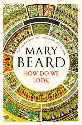 Jak se díváme: Tělo, božství a otázka civilizace - How Do We Look: The Body, the Divine, and the Question of Civilization
