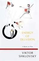 Energie klamu: Kniha o zápletce - Energy of Delusion: A Book on Plot