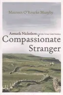 Soucitný cizinec: Asenath Nicholsonová a velký irský hladomor - Compassionate Stranger: Asenath Nicholson and the Great Irish Famine