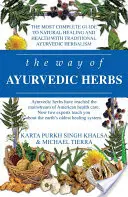 Cesta ájurvédských bylin: Současný úvod a užitečná příručka pro nejstarší léčebný systém na světě - The Way of Ayurvedic Herbs: A Contemporary Introduction and Useful Manual for the World's Oldest Healing System