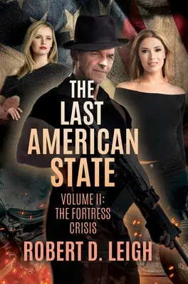 Poslední americký stát: Svazek II: Krize pevnosti - The Last American State: Volume II: The Fortress Crisis