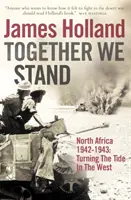 Společně stojíme - Severní Afrika 1942-1943: Obrat na Západě - Together We Stand - North Africa 1942-1943: Turning the Tide in the West