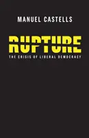 Roztržka: Krize liberální demokracie - Rupture: The Crisis of Liberal Democracy