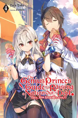 Průvodce geniálního prince, jak vyvést národ z dluhů (Hej, co takhle zrada?), svazek 4 (Light Novel) - The Genius Prince's Guide to Raising a Nation Out of Debt (Hey, How about Treason?), Vol. 4 (Light Novel)