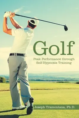 Golf: Špičkový výkon díky tréninku sebehypnózy - Golf: Peak Performance Through Self-Hypnosis Training