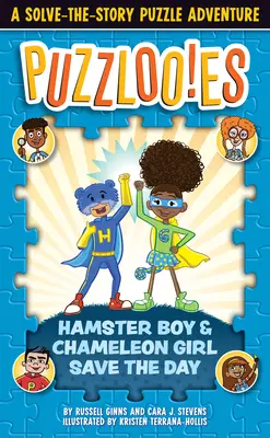 Puzzlooies! Křeččí kluk a chameleoní holka zachraňují den: Dobrodružství s řešením příběhu a hádankami - Puzzlooies! Hamster Boy and Chameleon Girl Save the Day: A Solve-The-Story Puzzle Adventure