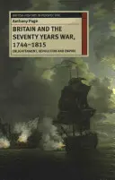 Británie a sedmdesátiletá válka, 1744-1815: Osvícenství, revoluce a impérium - Britain and the Seventy Years War, 1744-1815: Enlightenment, Revolution and Empire