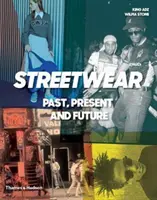 Tohle není móda: Streetwear minulost, současnost a budoucnost - This Is Not Fashion: Streetwear Past, Present and Future