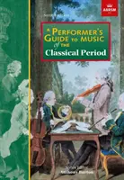 Průvodce interpreta hudbou období klasicismu - druhé vydání - Performer's Guide to Music of the Classical Period - Second edition