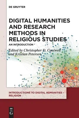 Digitální humanitní vědy a výzkumné metody v religionistice: Úvod do religionistiky a religionistických studií - Digital Humanities and Research Methods in Religious Studies: An Introduction
