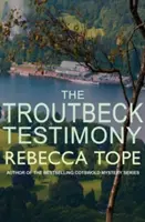 Troutbeck Testimony (Tope Rebecca (Autor)) - Troutbeck Testimony (Tope Rebecca (Author))