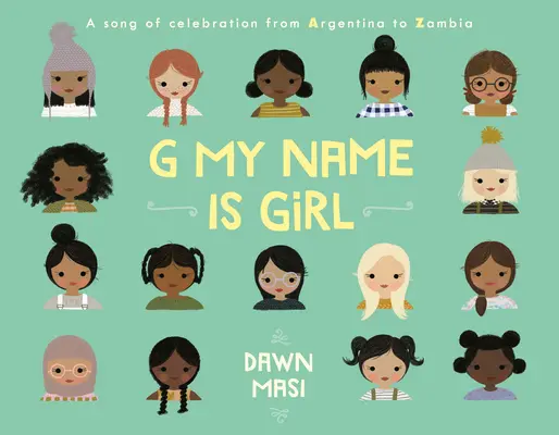 G Jmenuji se dívka: Píseň o oslavách od Argentiny po Zambii - G My Name Is Girl: A Song of Celebration from Argentina to Zambia