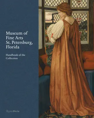 Muzeum výtvarného umění v Petrohradě na Floridě: Sbírková příručka - Museum of Fine Arts, St. Petersburg, Florida: Handbook of the Collection