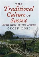 Tradiční kultura Sussexu - Obě strany Downsu - Traditional Culture of Sussex - Both Sides of the Downs