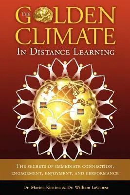 Zlaté klima v dálkovém studiu: Záznamy: Tajemství bezprostředního spojení, zaujetí, radosti a výkonu - The Golden Climate in Distance Learning: The Secrets of Immediate Connection, Engagement, Enjoyment, and Performance
