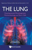 Plíce, The: Plíce: Vývojová morfogeneze, mechanobiologie a kmenové buňky. - Lung, The: Developmental Morphogenesis, Mechanobiology, and Stem Cells