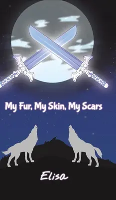 Moje srst, moje kůže, moje jizvy - My Fur, My Skin, My Scars