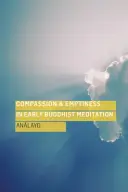 Soucit a prázdnota v rané buddhistické meditaci - Compassion and Emptiness in Early Buddhist Meditation