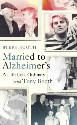 Manželství s Alzheimerovou chorobou: Méně obyčejný život s Tony Boothem - Married to Alzheimer's: A Life Less Ordinary with Tony Booth