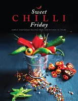 Sladký chilli pátek - Jednoduché vegetariánské recepty z naší kuchyně pro vás - Sweet Chilli Friday - Simple vegetarian recipes from our kitchen to yours