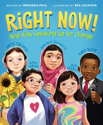 Právě teď! Skutečné děti se zasazují o změnu - Right Now!: Real Kids Speaking Up for Change