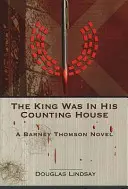 Král byl ve svém hraběcím domě - román Barneyho Thomsona - King Was in His Counting House - A Barney Thomson Novel