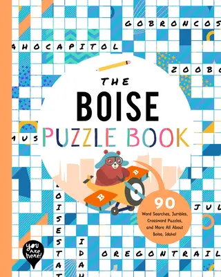 Boise Puzzle Book: 90 slovních hádanek, křížovek, rébusů a další informace o městě Boise ve státě Idaho! - The Boise Puzzle Book: 90 Word Searches, Jumbles, Crossword Puzzles, and More All about Boise, Idaho!