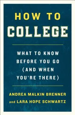 Jak na vysokou školu: Co je třeba vědět, než tam půjdete (a až tam budete). - How to College: What to Know Before You Go (and When You're There)