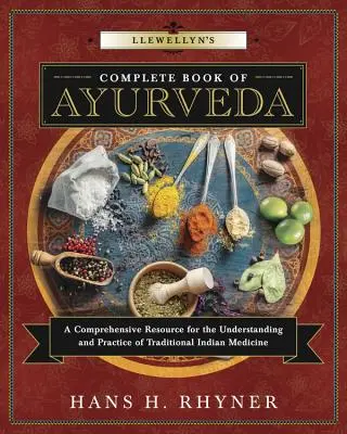 Llewellynova kompletní kniha ájurvédy: Vydání knihy Lurwedle: Komplexní zdroj pro pochopení a praktikování tradiční indické medicíny (A Comprehensive Resource for the Understanding & Practice of Traditional Indian Medicine) - Llewellyn's Complete Book of Ayurveda: A Comprehensive Resource for the Understanding & Practice of Traditional Indian Medicine