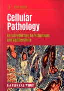 Buněčná patologie, třetí vydání - Úvod do technik a aplikací (Cook D. J. (dříve na University of Portsmouth UK)) - Cellular Pathology, third edition - An Introduction to Techniques and Applications (Cook D. J. (Formerly at University of Portsmouth UK))