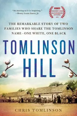 Tomlinsonův kopec: Pozoruhodný příběh dvou rodin, které sdílejí jméno Tomlinson - jedné bílé a druhé černé. - Tomlinson Hill: The Remarkable Story of Two Families Who Share the Tomlinson Name - One White, One Black