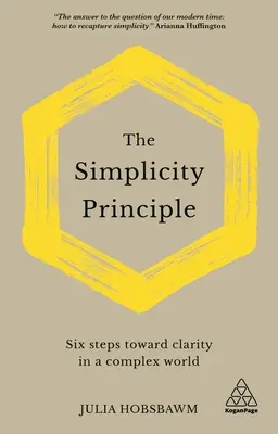 Princip jednoduchosti: Šest kroků k přehlednosti ve složitém světě - The Simplicity Principle: Six Steps Towards Clarity in a Complex World