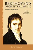 Beethovenova orchestrální hudba: Příručka pro majitele - Beethoven's Orchestral Music: An Owner's Manual