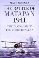 Bitva u Matapanu 1941: Trafalgar ve Středozemním moři - The Battle of Matapan 1941: The Trafalgar of the Mediterranean