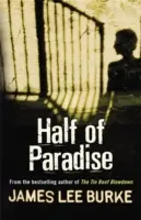 Polovina ráje (Burke James Lee (Autor)) - Half of Paradise (Burke James Lee (Author))