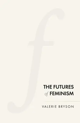 Budoucnost feminismu - The Futures of Feminism