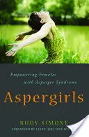 Aspergirls: Posílení postavení žen s Aspergerovým syndromem - Aspergirls: Empowering Females with Asperger Syndrome