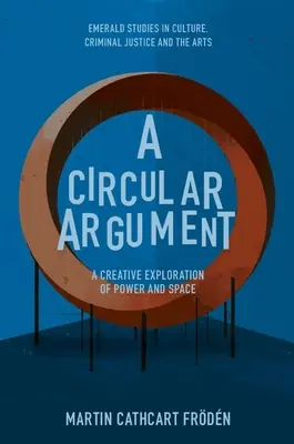 Kruhový argument: Tvůrčí zkoumání moci a prostoru - A Circular Argument: A Creative Exploration of Power and Space